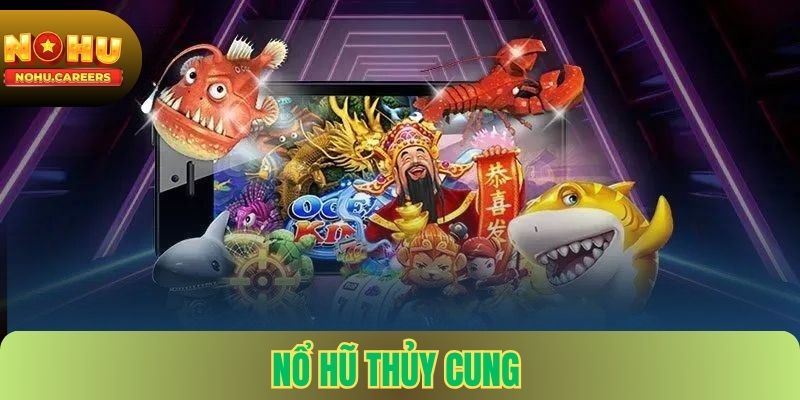 Nổ Hũ Thủy Cung