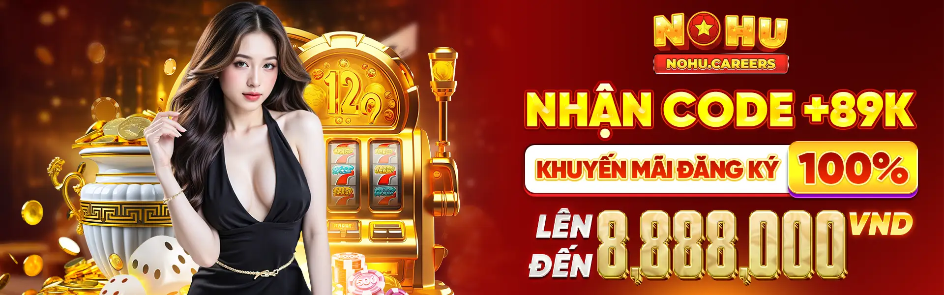 NOHU - NHẬN CODE +89K - KHUYẾN MÃI ĐĂNG KÝ 100% - LÊN ĐẾN 8,888,000 VND